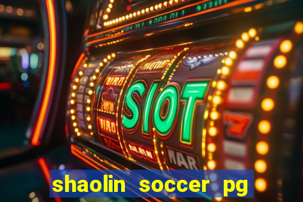 shaolin soccer pg soft demo